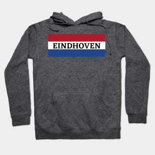 Eindhoven City in Dutch Flag Hoodie